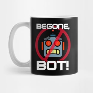 Begone, Bot! (Part 2) Mug